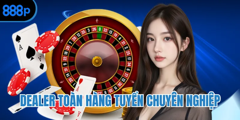 Dealer toàn hàng tuyển chuyên nghiệp