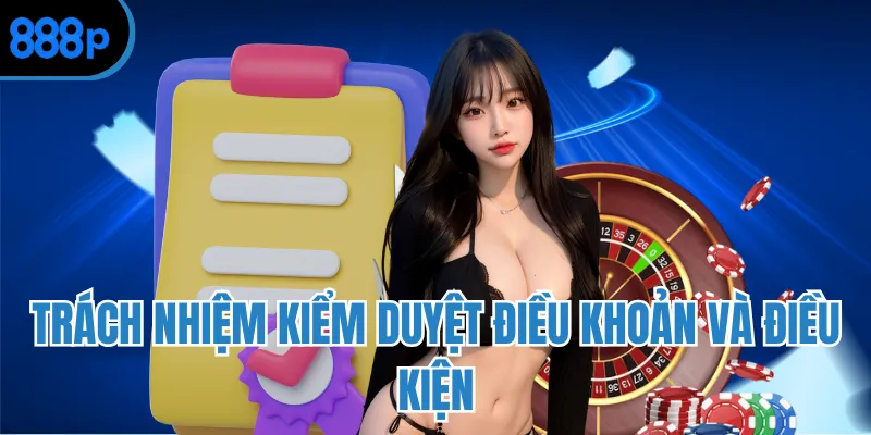 Trách nhiệm kiểm duyệt điều khoản và điều kiện